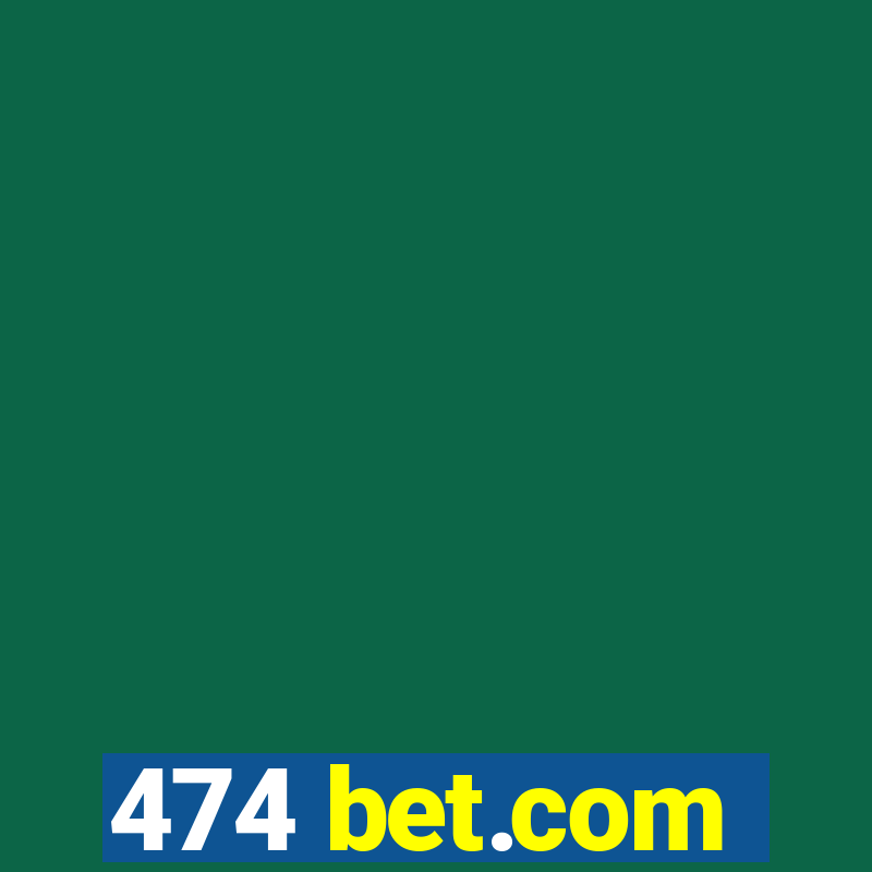 474 bet.com